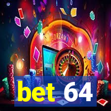 bet 64